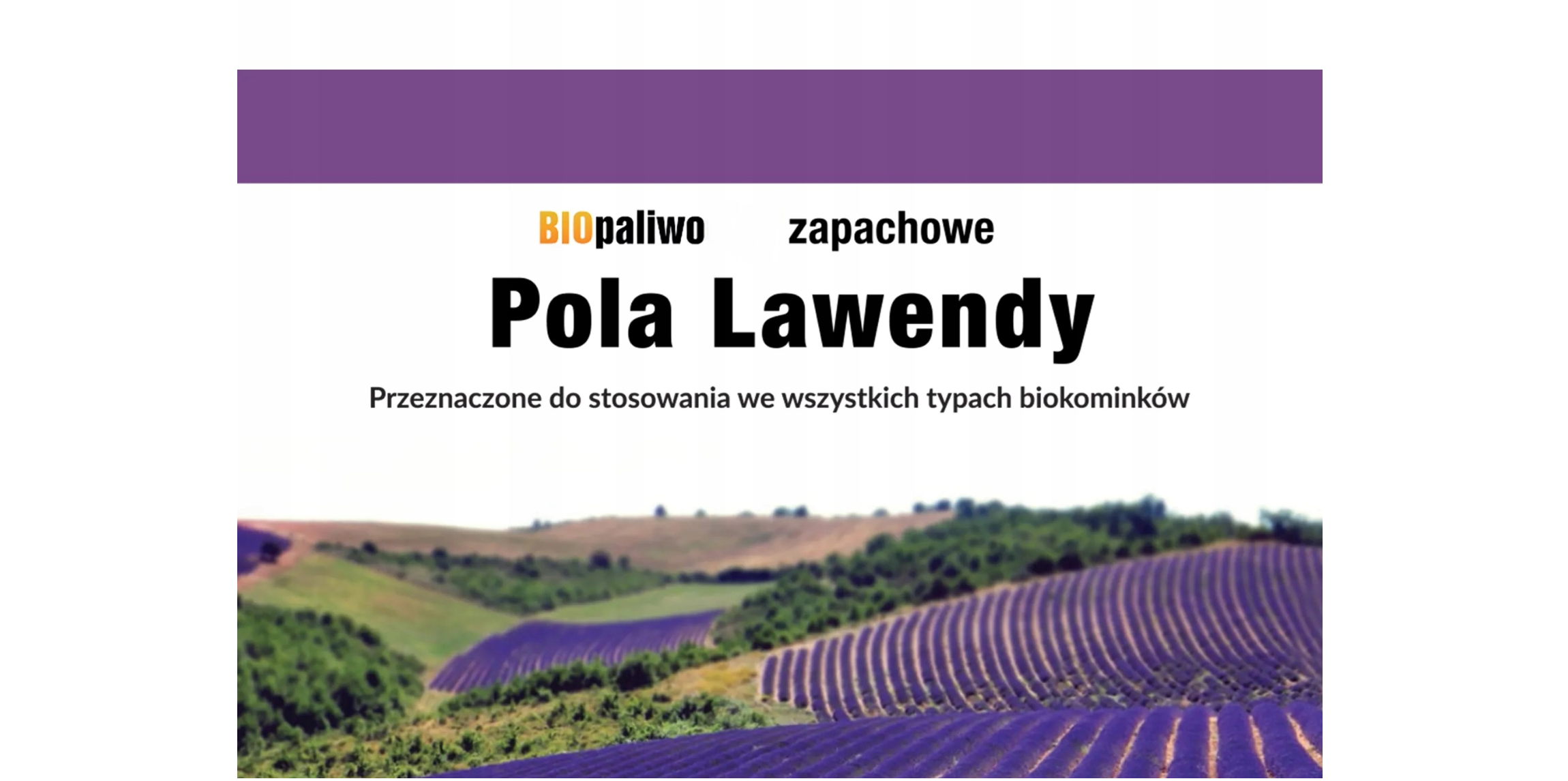 Biopaliwo do biokominków pola lawendy - 1L - obrazek 2